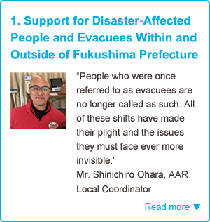1. Support for Disaster-Affected People and Evacuees Within and Outside of Fukushima Prefecture